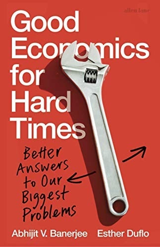 Cover of Good Economics for Hard Times by Abhijit V. Banerjee & Esther Duflo